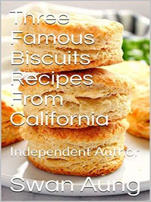 cover image of Three Famous Biscuits Recipes From California
